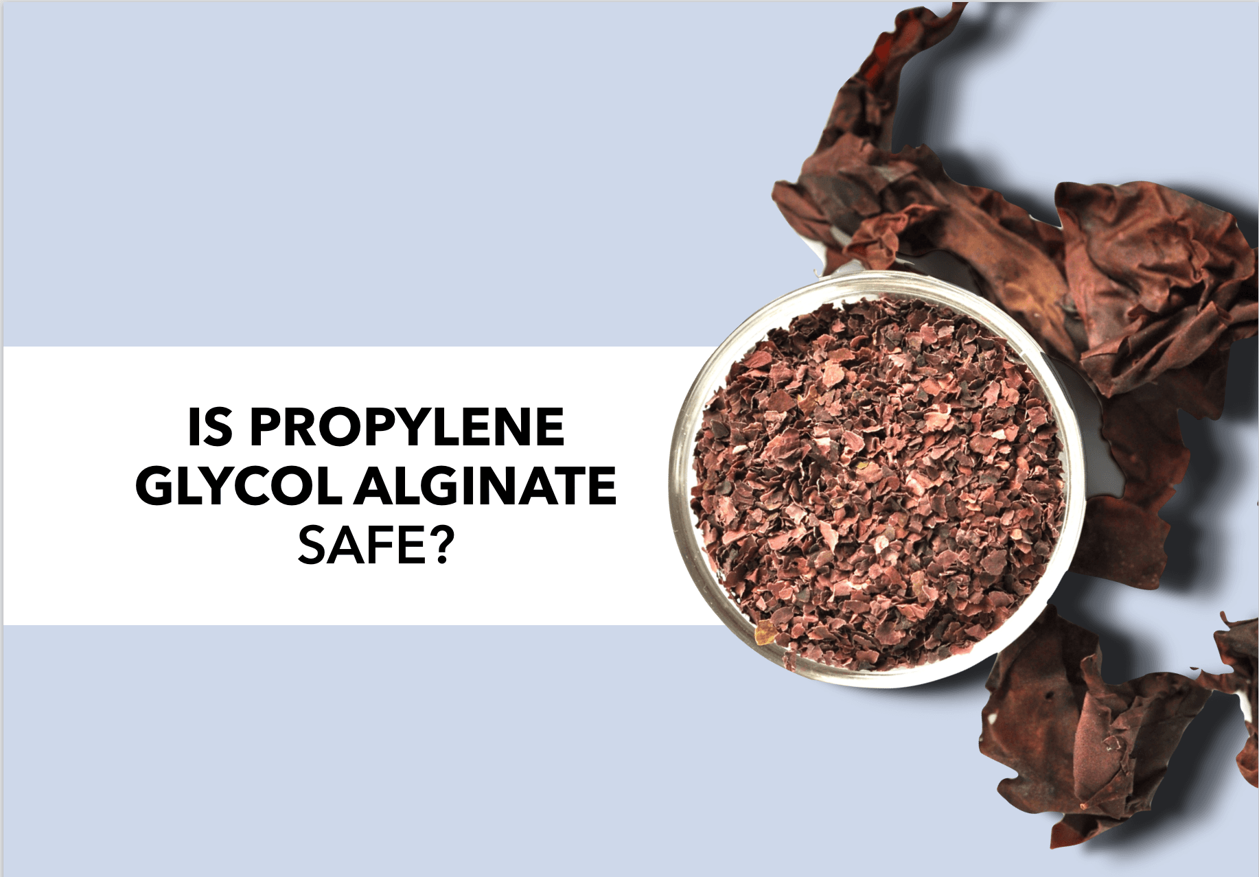 Is propylene glycol alginate a safe food additive?