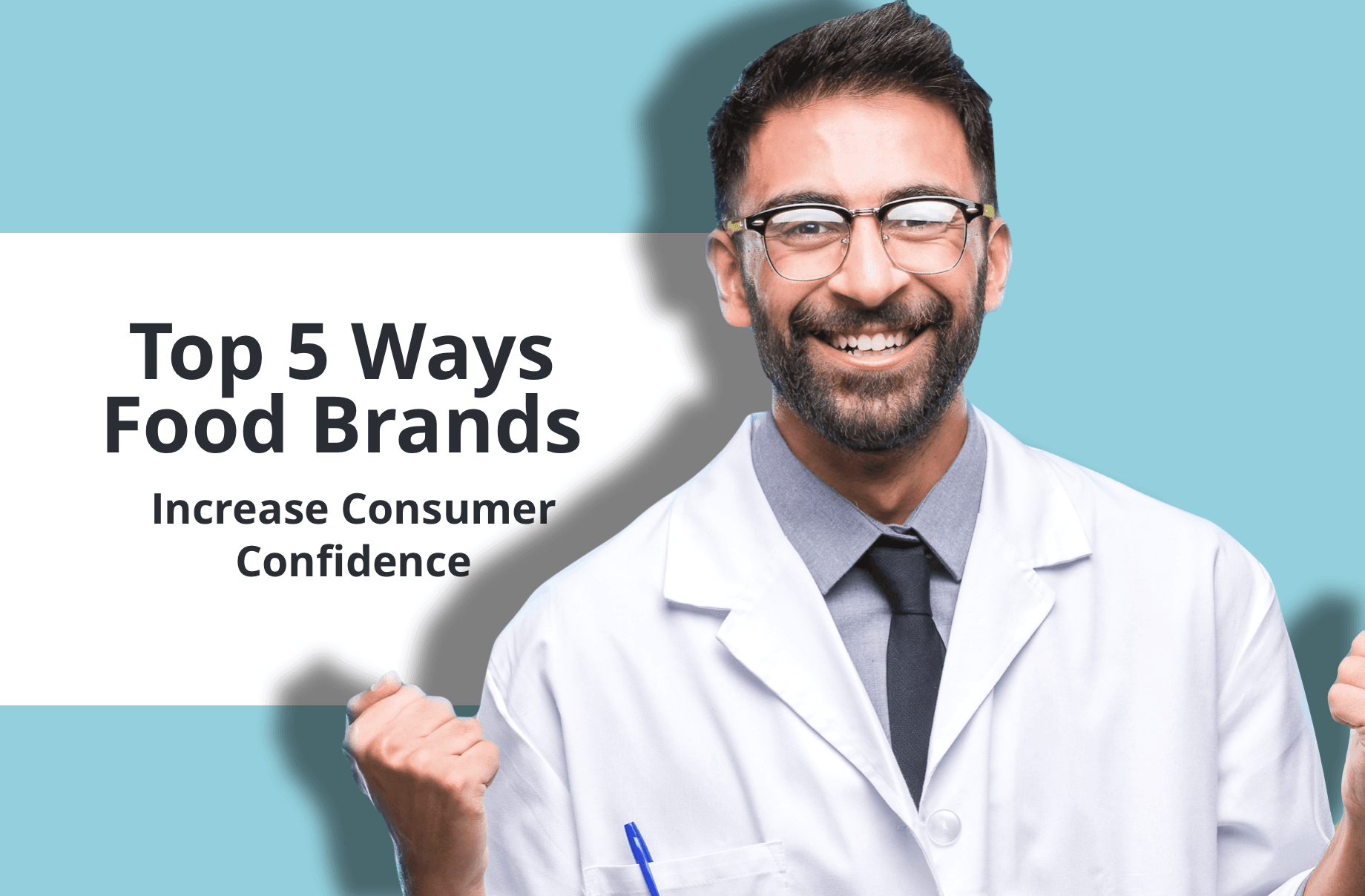 Top 5 Ways Food Brands Can Increase Consumer Confidence